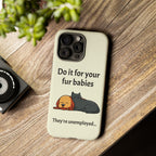 Do it for your fur babies Phone Case | Pet Lover Dog Cat Illustration | Funny Pet Lover Motivation Case | Work Office Humor