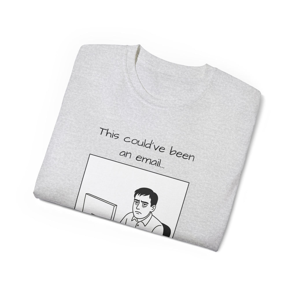 "this could have been an email" manga tee