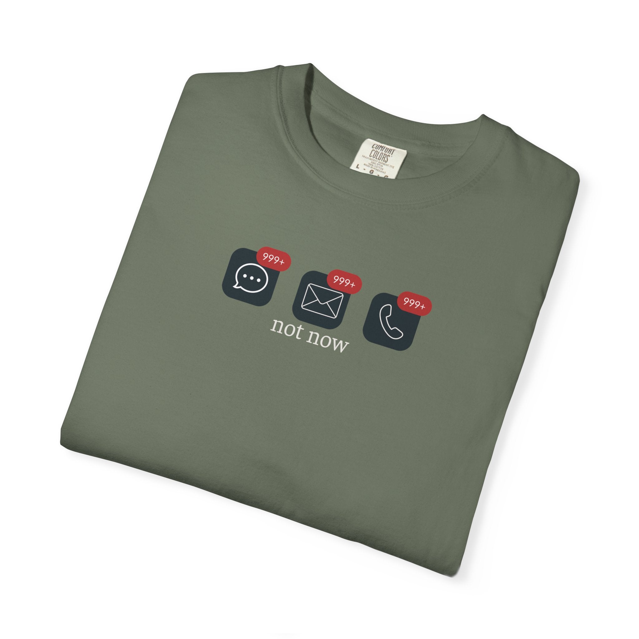 Not Now Notification Shirt, Comfort Colors 1717 Tee, Funny Office Shirt, 999+ Messages Tee, Work Humor T Shirt, Soft Garment Dyed Tee
