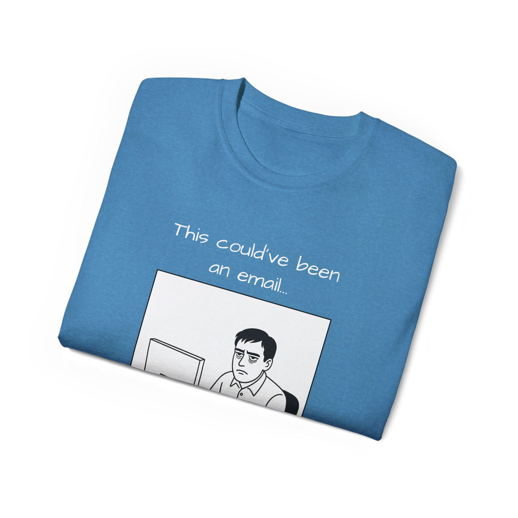 "this could have been an email" manga tee