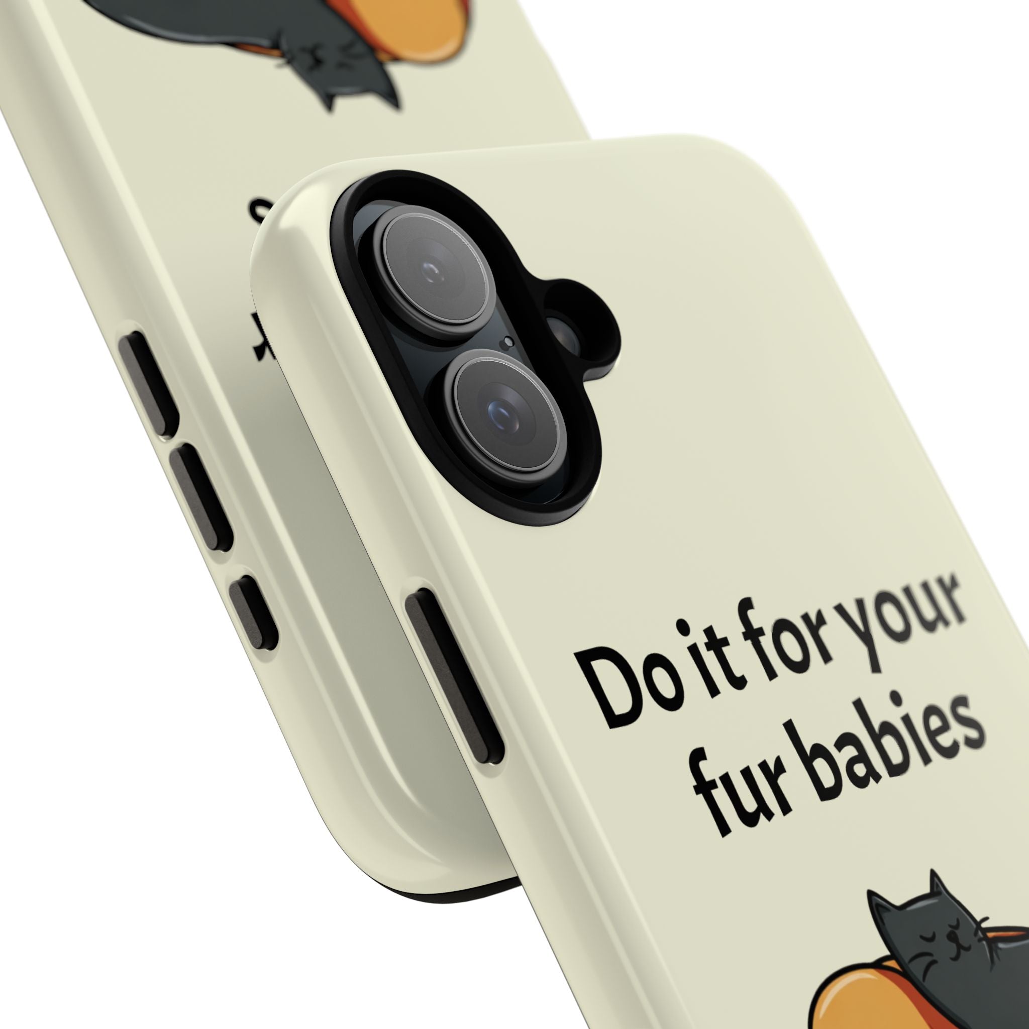 Do it for your fur babies Phone Case | Pet Lover Dog Cat Illustration | Funny Pet Lover Motivation Case | Work Office Humor