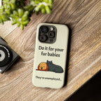 Do it for your fur babies Phone Case | Pet Lover Dog Cat Illustration | Funny Pet Lover Motivation Case | Work Office Humor