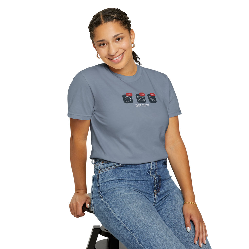 Not Now Notification Shirt, Comfort Colors 1717 Tee, Funny Office Shirt, 999+ Messages Tee, Work Humor T Shirt, Soft Garment Dyed Tee