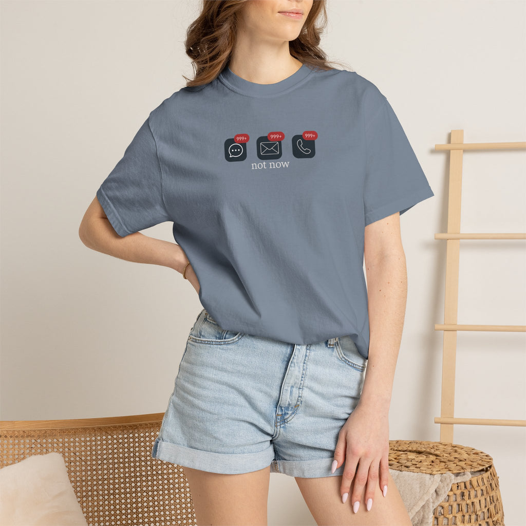 Not Now Notification Shirt, Comfort Colors 1717 Tee, Funny Office Shirt, 999+ Messages Tee, Work Humor T Shirt, Soft Garment Dyed Tee