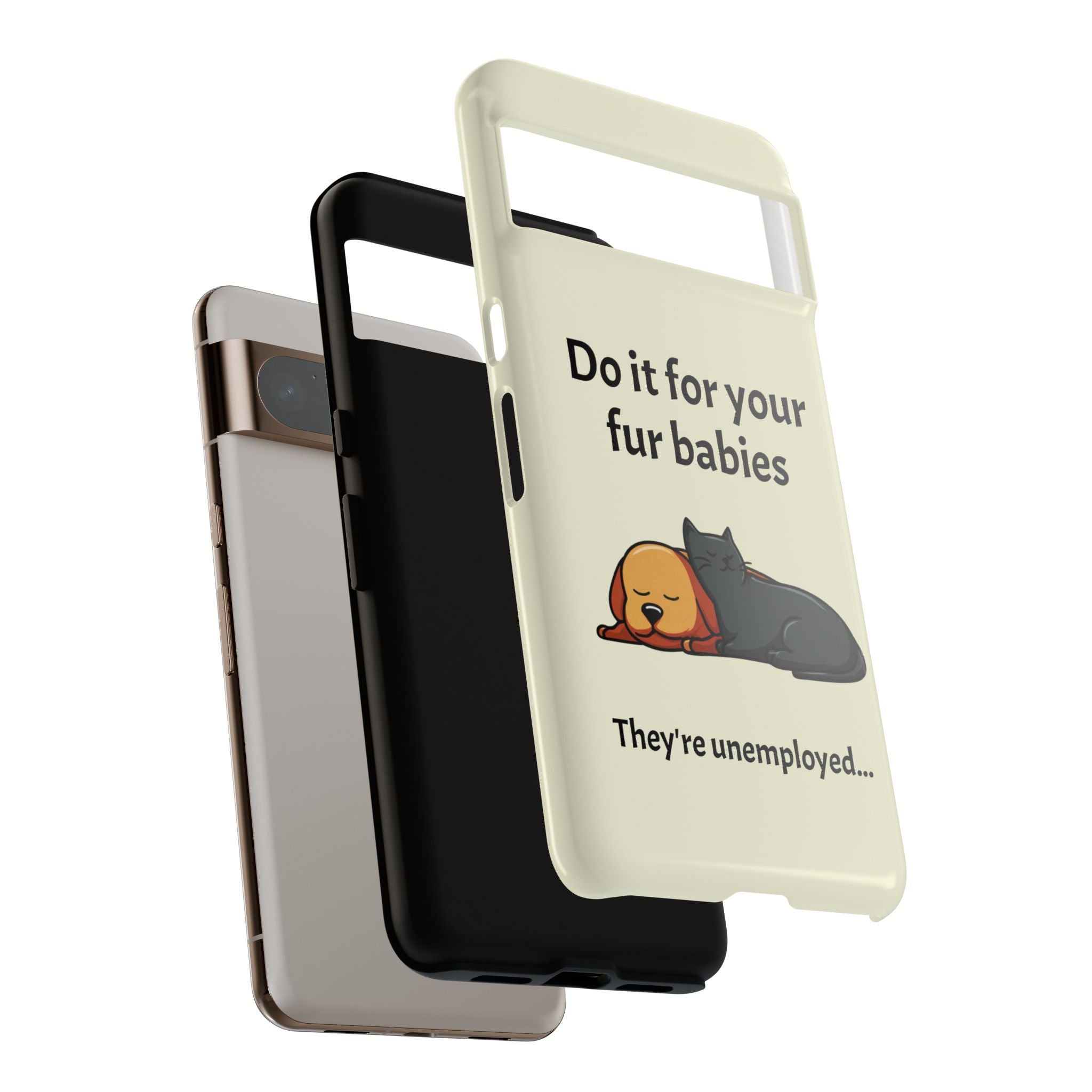 Do it for your fur babies Phone Case | Pet Lover Dog Cat Illustration | Funny Pet Lover Motivation Case | Work Office Humor
