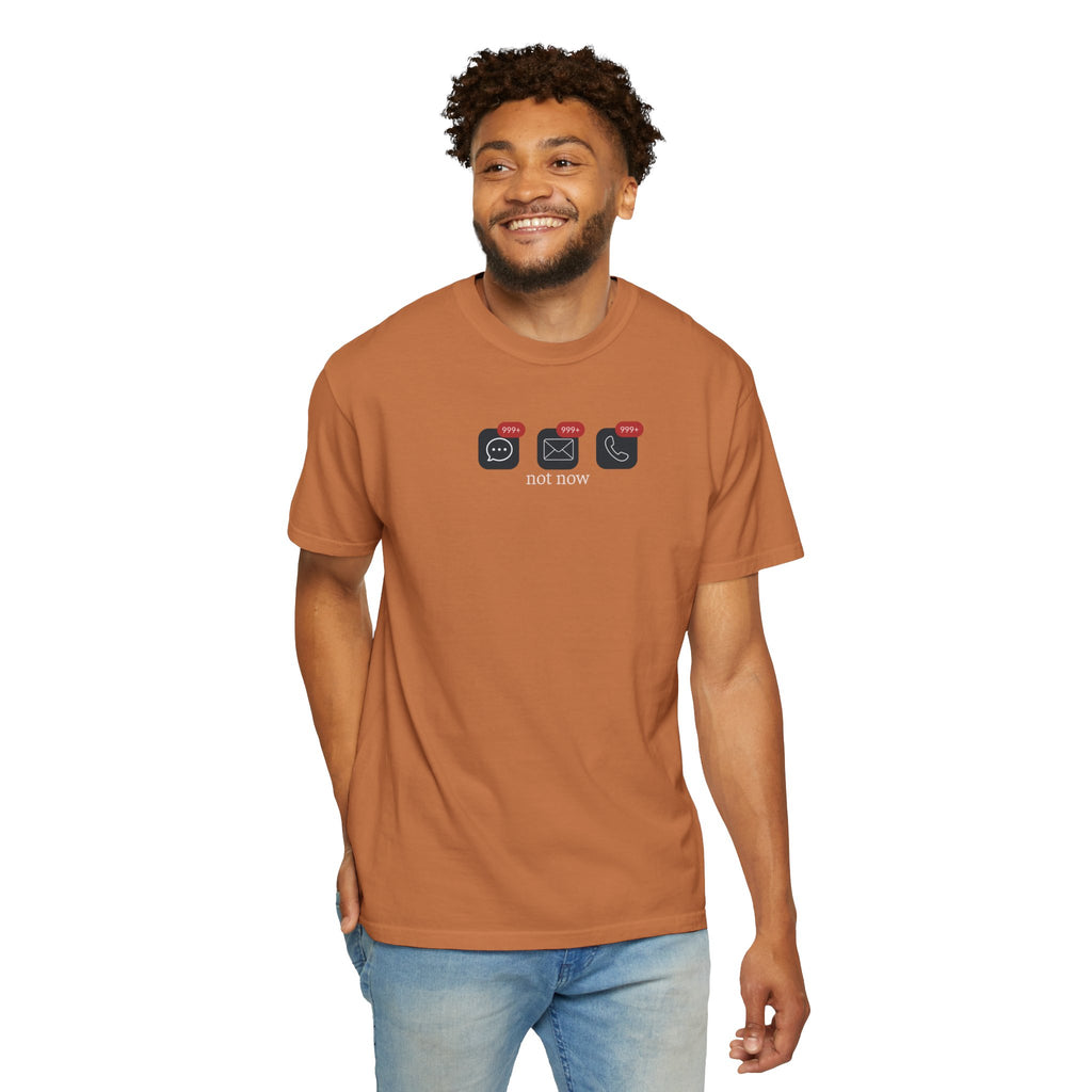 Not Now Notification Shirt, Comfort Colors 1717 Tee, Funny Office Shirt, 999+ Messages Tee, Work Humor T Shirt, Soft Garment Dyed Tee