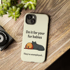 Do it for your fur babies Phone Case | Pet Lover Dog Cat Illustration | Funny Pet Lover Motivation Case | Work Office Humor