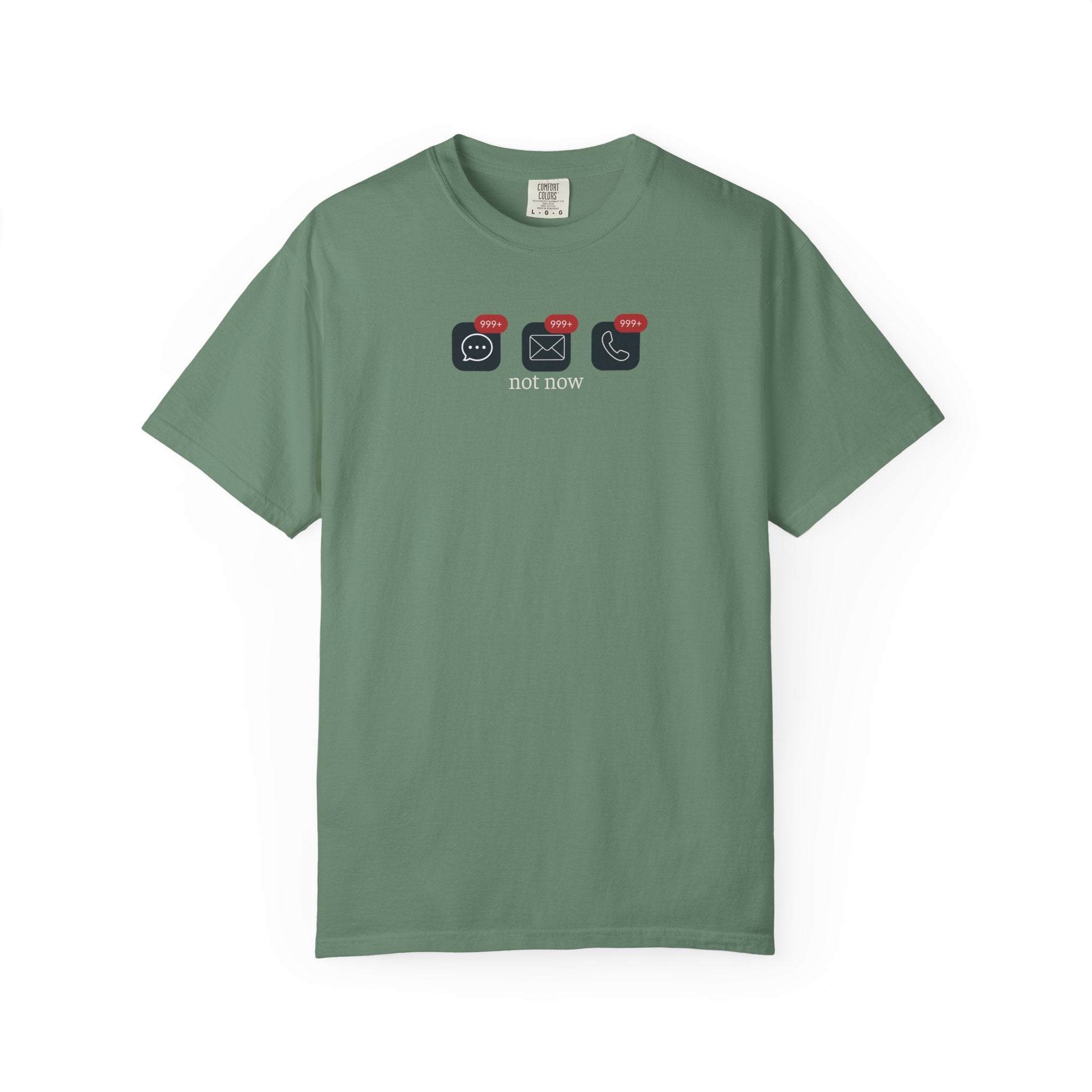 Not Now Notification Shirt, Comfort Colors 1717 Tee, Funny Office Shirt, 999+ Messages Tee, Work Humor T Shirt, Soft Garment Dyed Tee