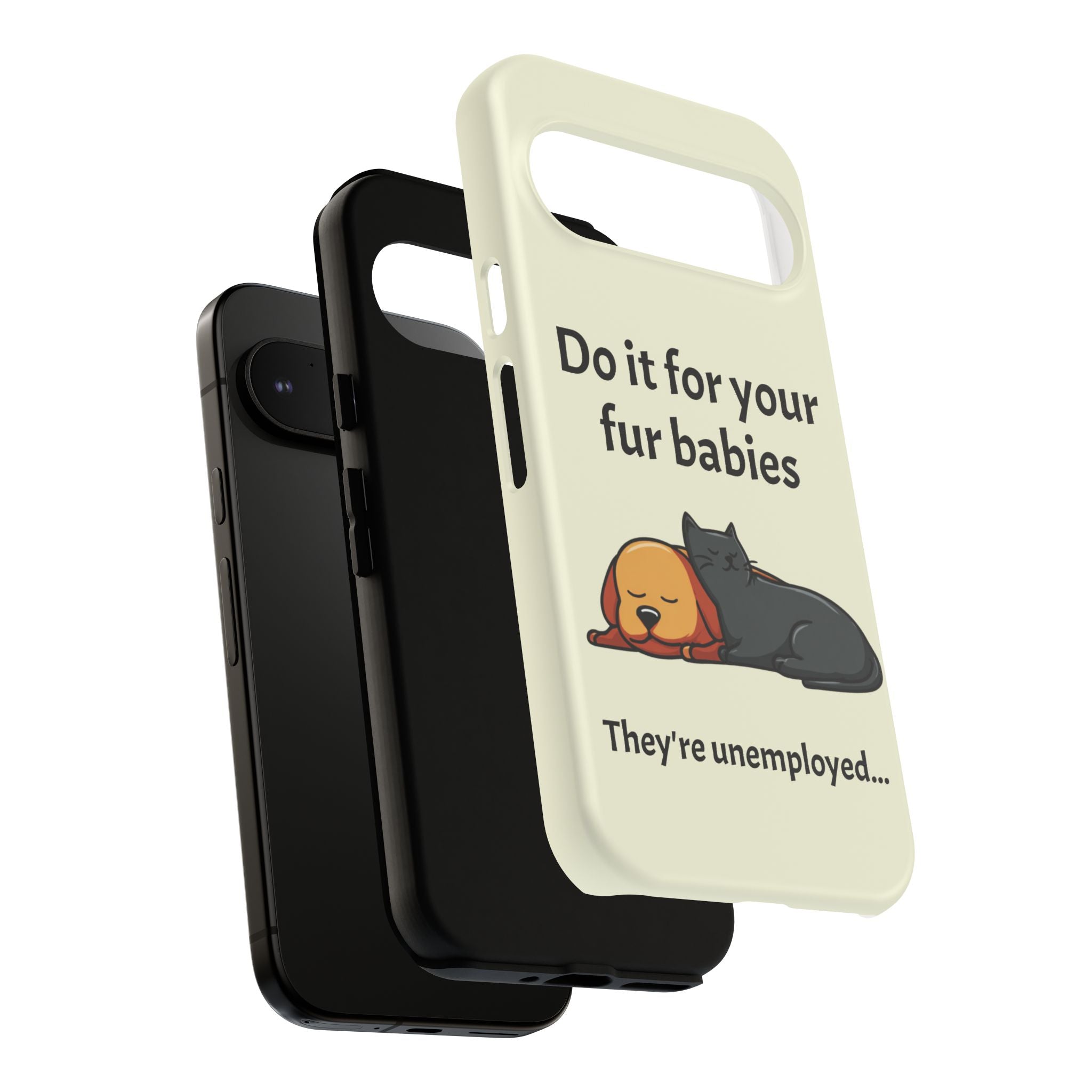 Do it for your fur babies Phone Case | Pet Lover Dog Cat Illustration | Funny Pet Lover Motivation Case | Work Office Humor