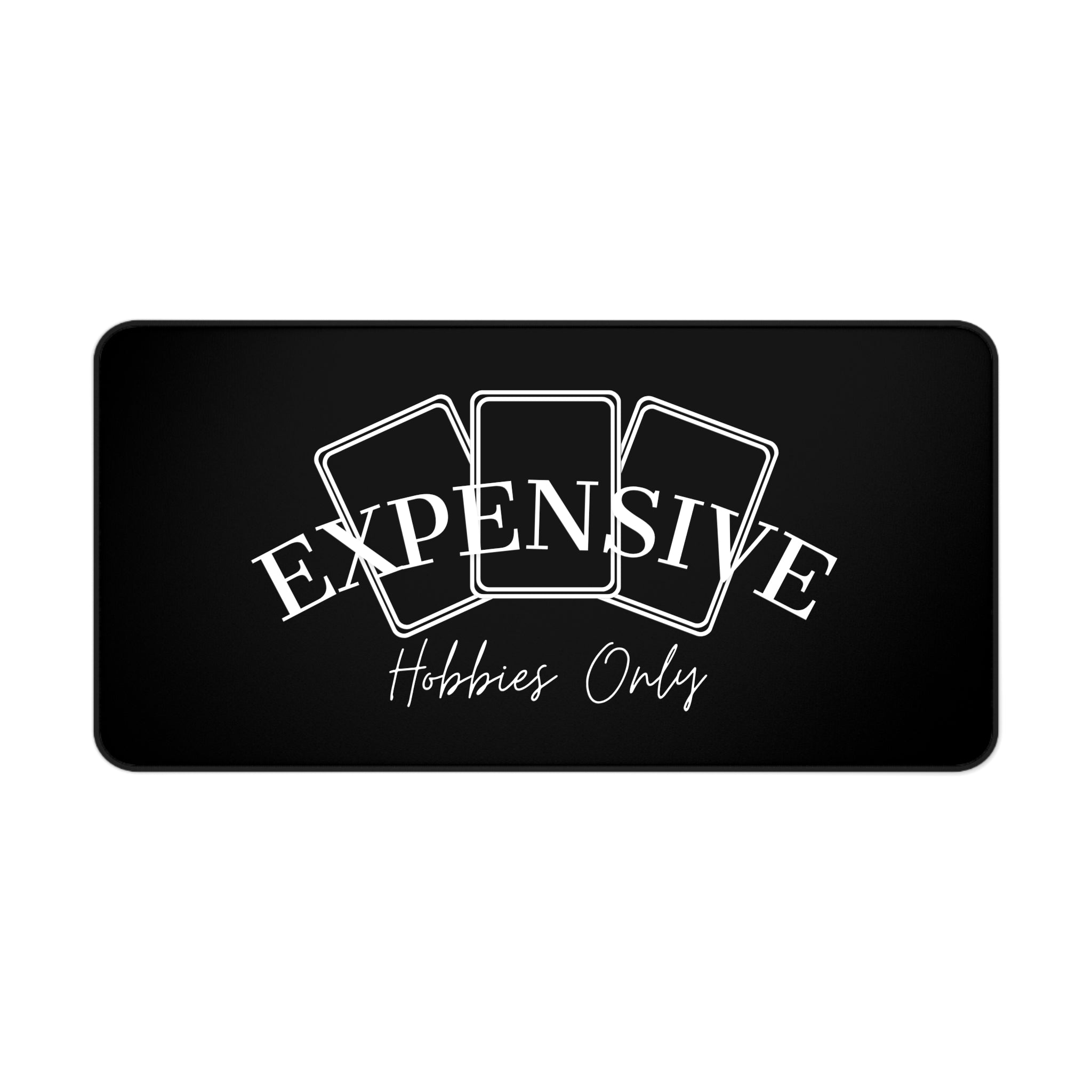 Expensive Hobbies Only Desk Mat | Playing Cards Design, Gamer Mouse Pad