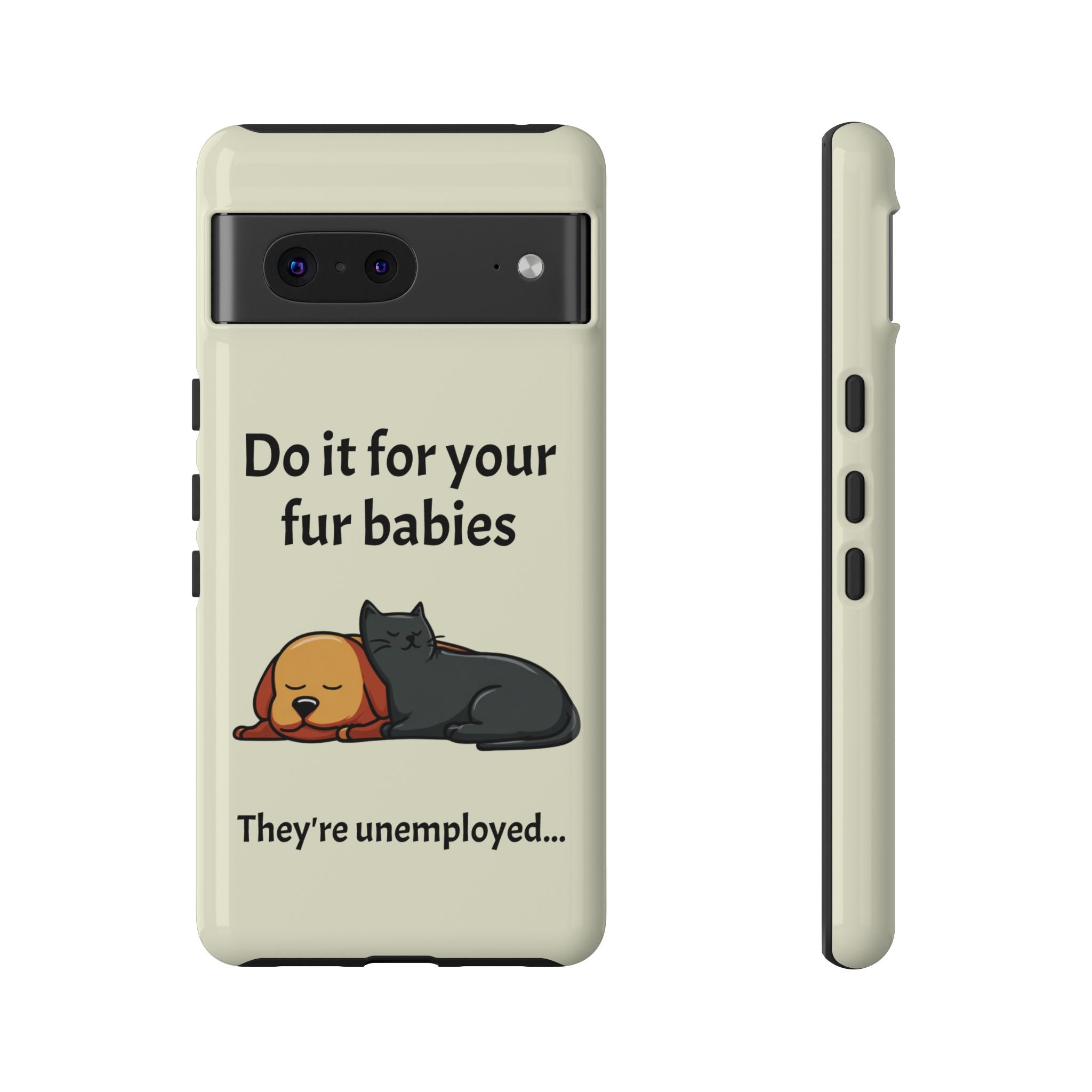 Do it for your fur babies Phone Case | Pet Lover Dog Cat Illustration | Funny Pet Lover Motivation Case | Work Office Humor