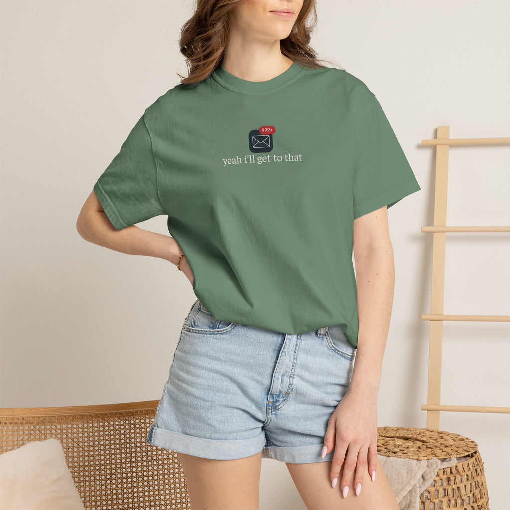 Yeah Ill Get to That Shirt, 999+ Email Tee, Office Humor T-Shirt, Inbox Overload Shirt, Work From Home Apparel
