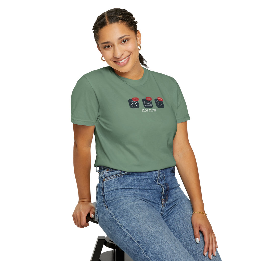 Not Now Notification Shirt, Comfort Colors 1717 Tee, Funny Office Shirt, 999+ Messages Tee, Work Humor T Shirt, Soft Garment Dyed Tee