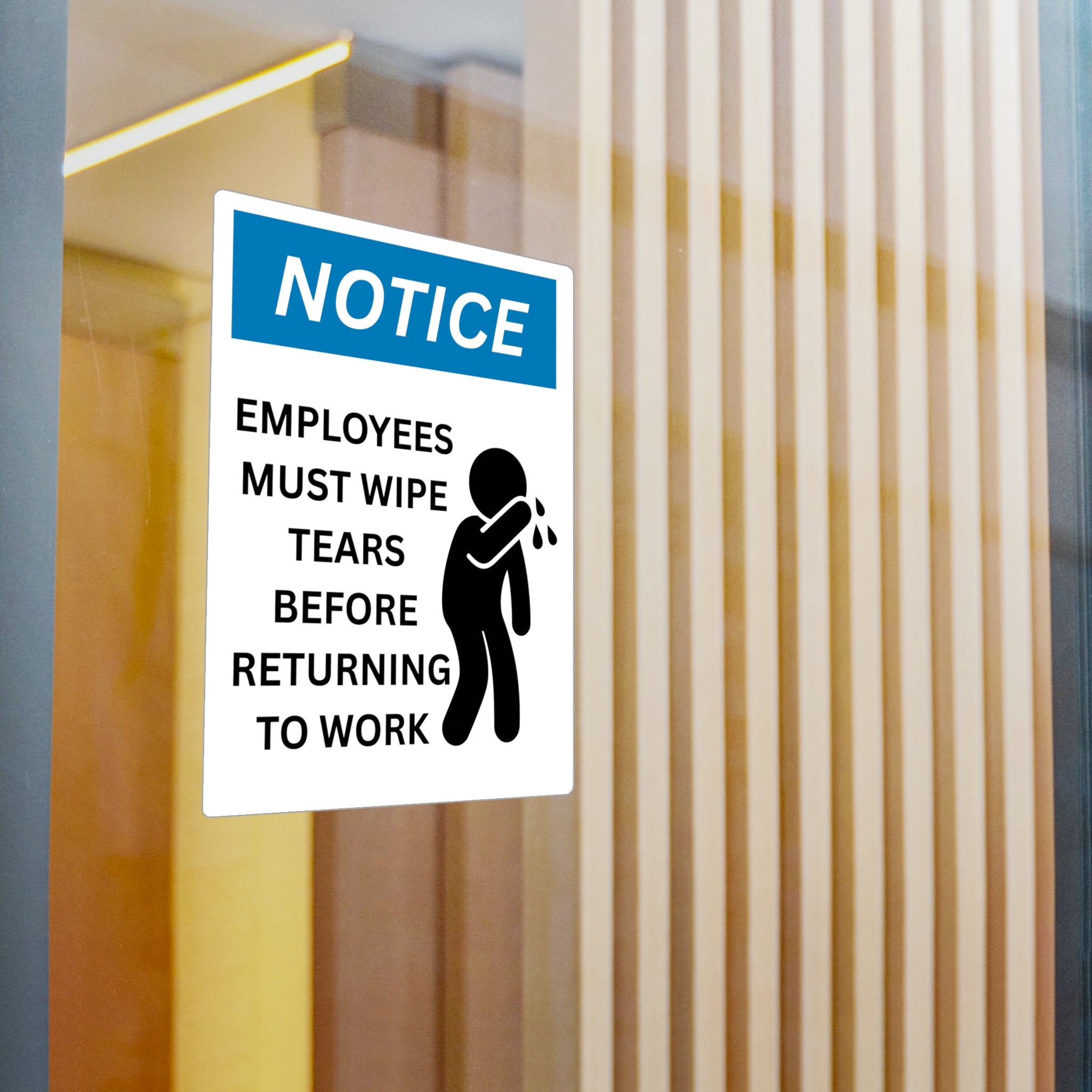 Funny Workplace Sticker Employees Must Wipe Tears Before Returning to Work Vinyl Decal Humorous Office Sign Gift for Coworkers
