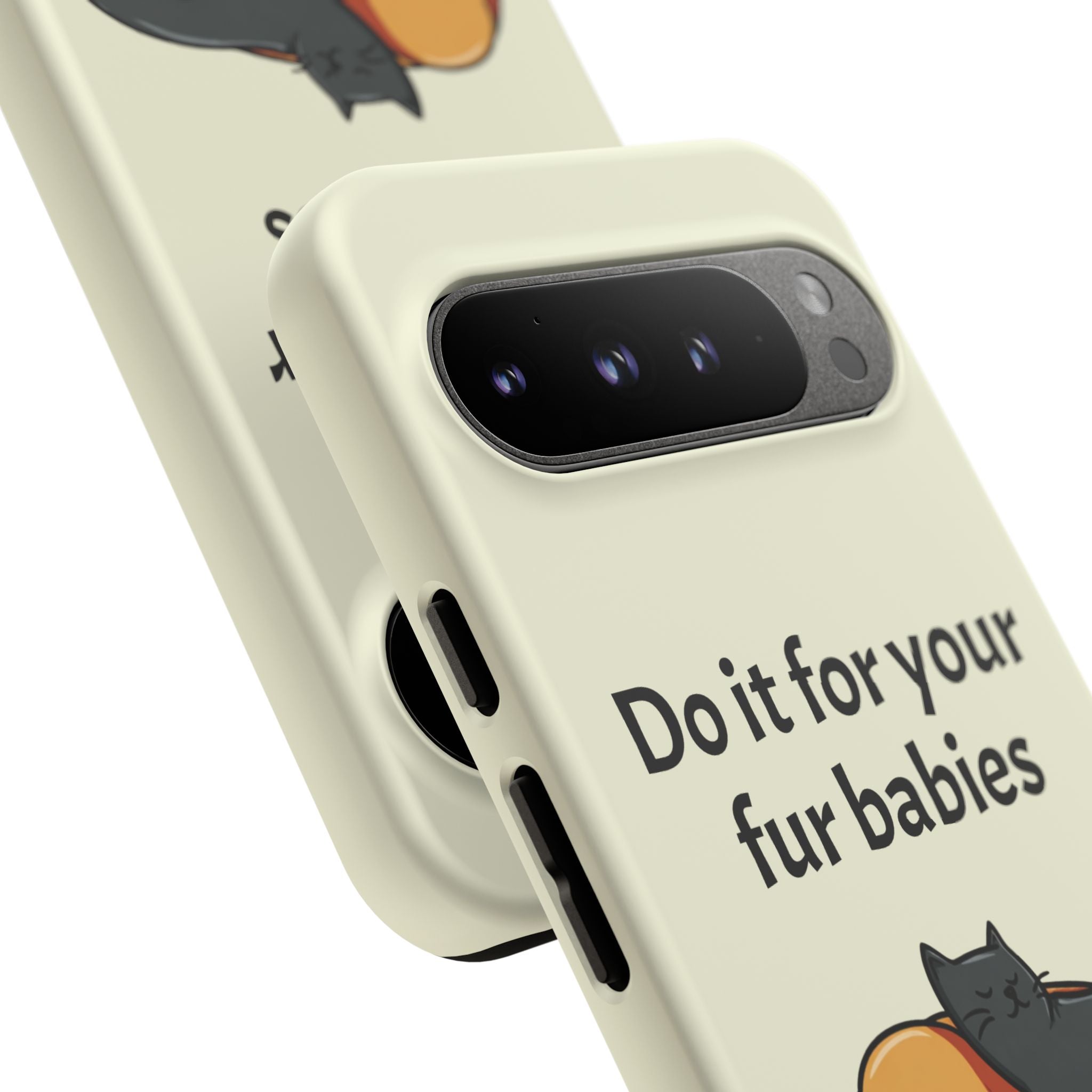 Do it for your fur babies Phone Case | Pet Lover Dog Cat Illustration | Funny Pet Lover Motivation Case | Work Office Humor