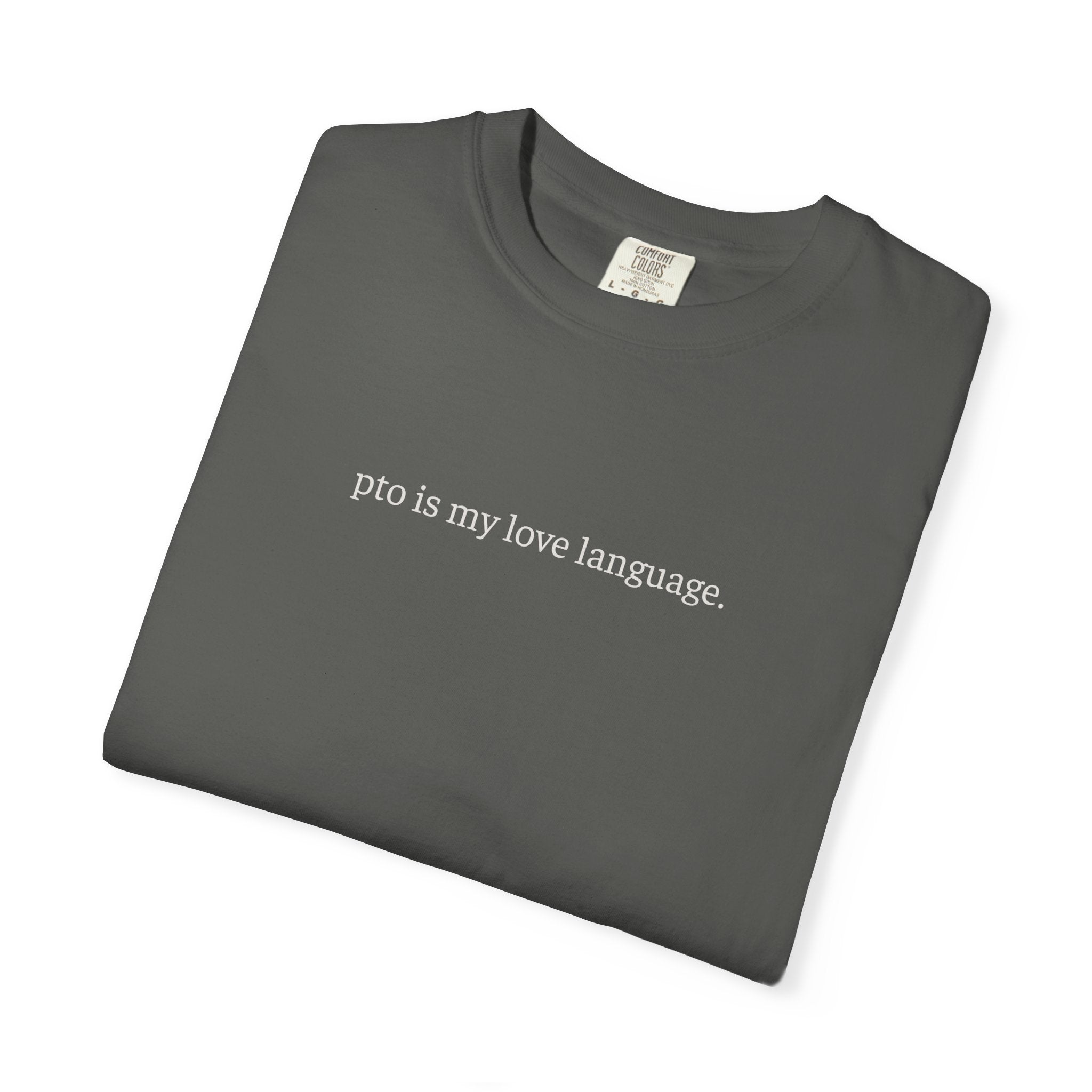 PTO Is My Love Language Tee