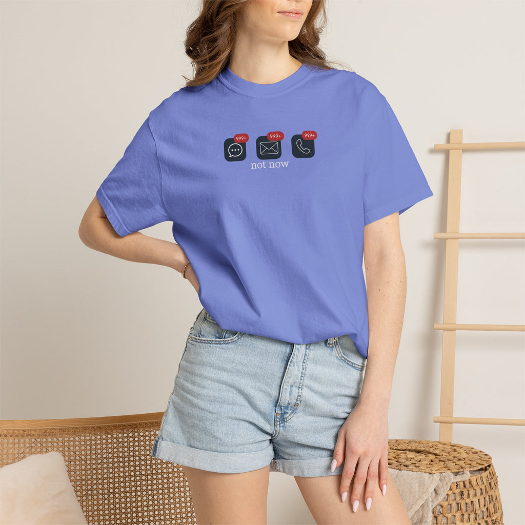 Not Now Notification Shirt, Comfort Colors 1717 Tee, Funny Office Shirt, 999+ Messages Tee, Work Humor T Shirt, Soft Garment Dyed Tee