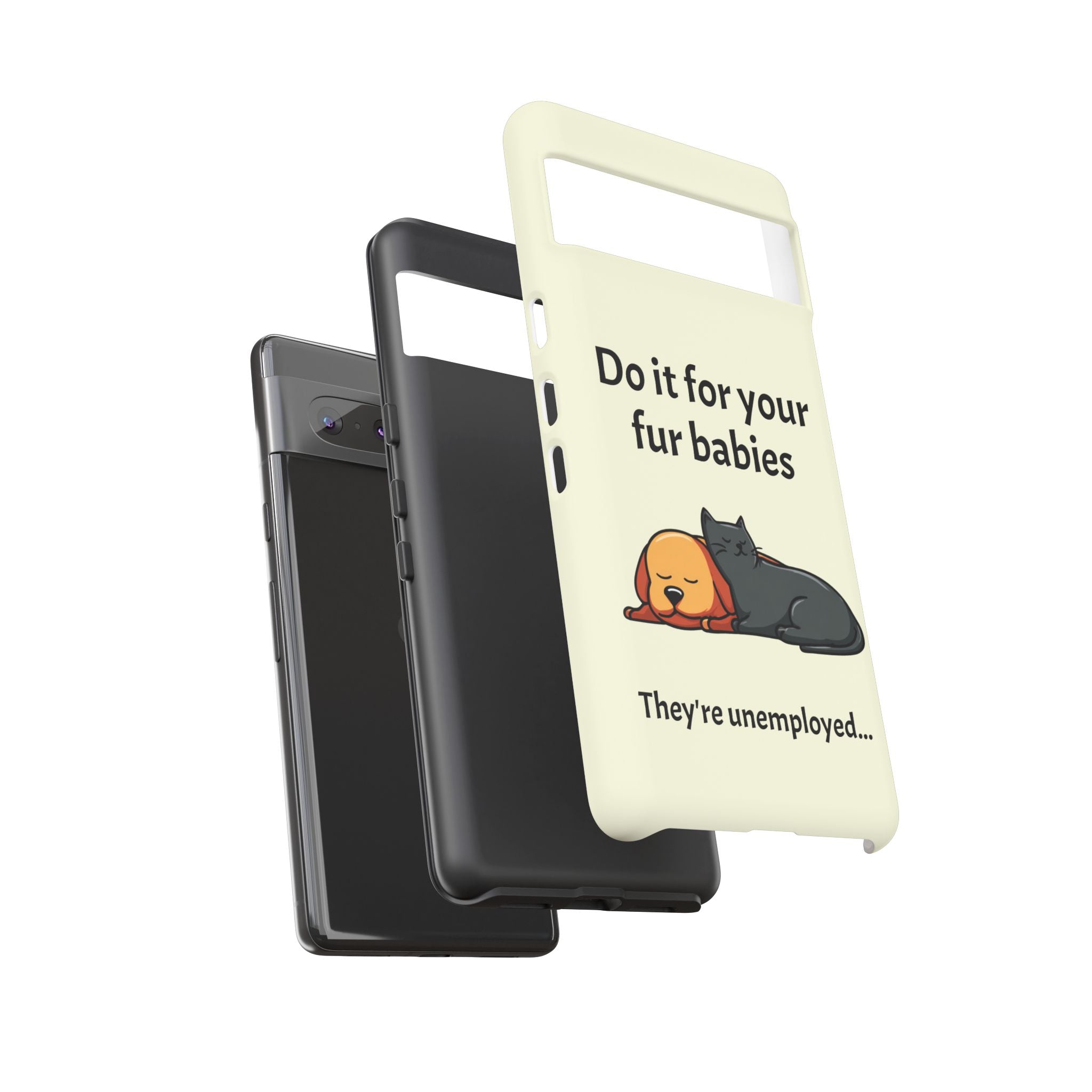 Do it for your fur babies Phone Case | Pet Lover Dog Cat Illustration | Funny Pet Lover Motivation Case | Work Office Humor