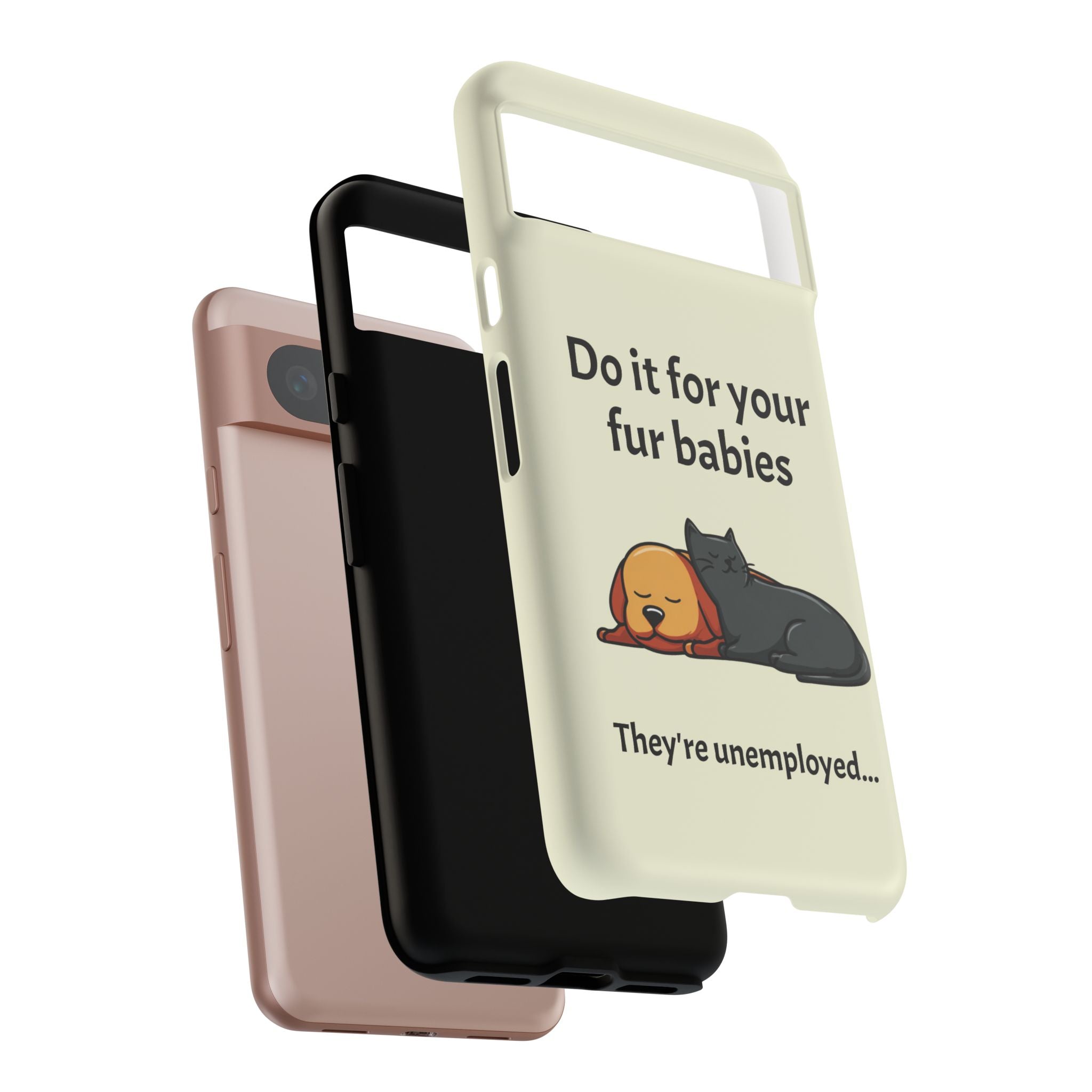 Do it for your fur babies Phone Case | Pet Lover Dog Cat Illustration | Funny Pet Lover Motivation Case | Work Office Humor
