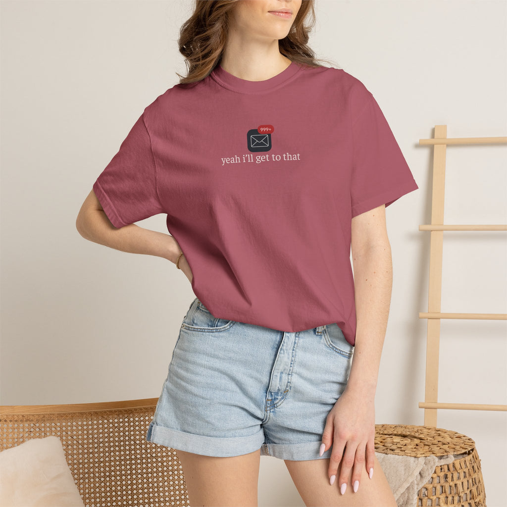 Yeah Ill Get to That Shirt, 999+ Email Tee, Office Humor T-Shirt, Inbox Overload Shirt, Work From Home Apparel