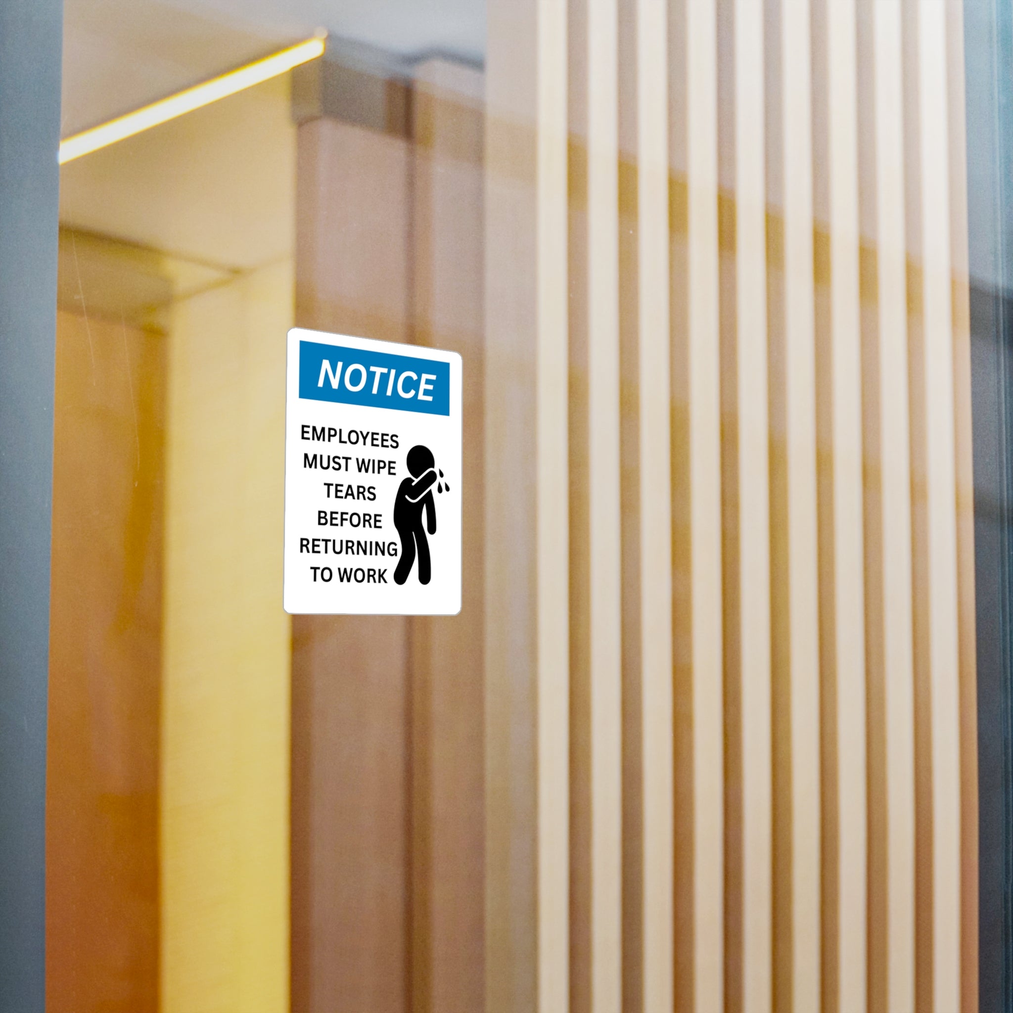 Funny Workplace Sticker Employees Must Wipe Tears Before Returning to Work Vinyl Decal Humorous Office Sign Gift for Coworkers