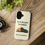 Do it for your fur babies Phone Case | Pet Lover Dog Cat Illustration | Funny Pet Lover Motivation Case | Work Office Humor