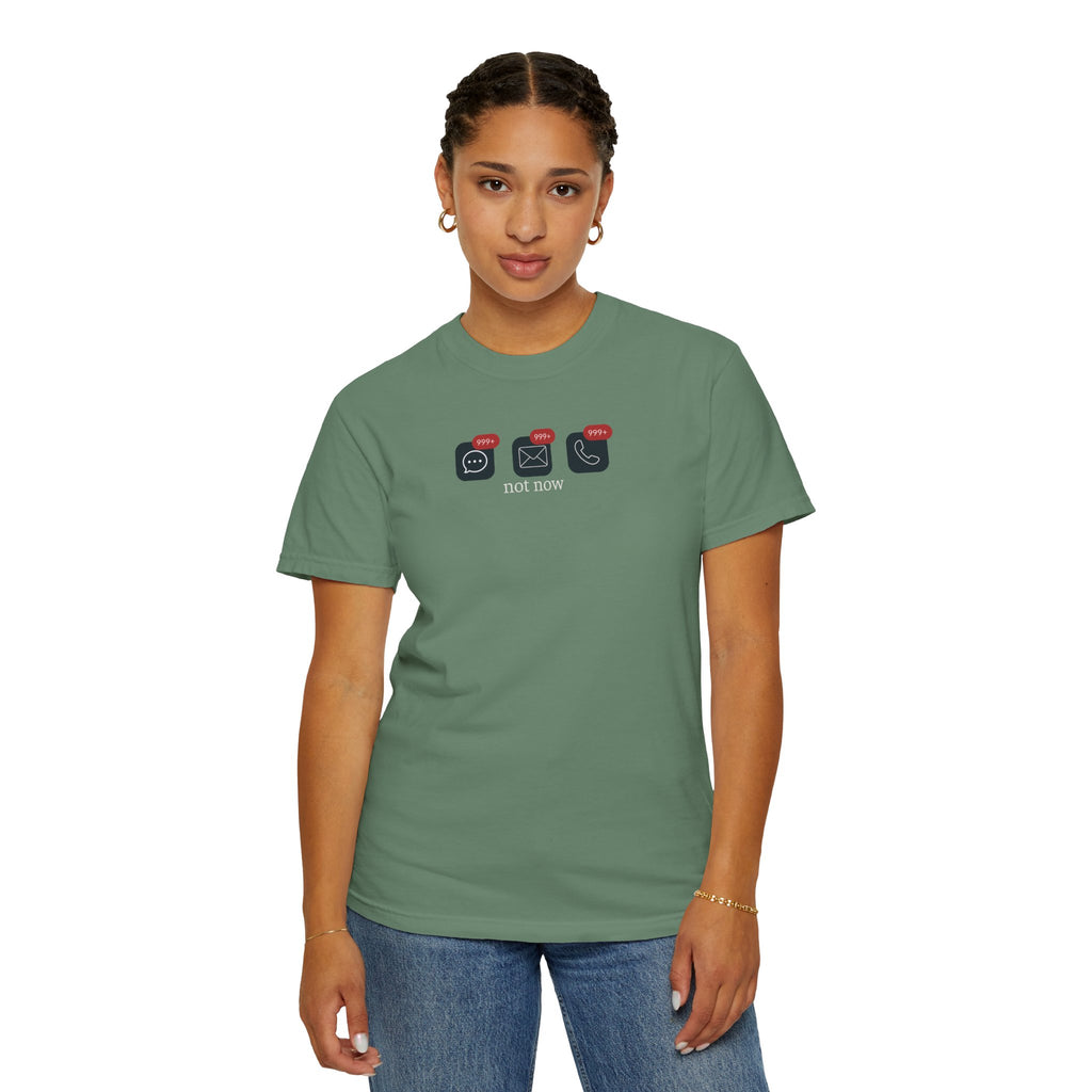 Not Now Notification Shirt, Comfort Colors 1717 Tee, Funny Office Shirt, 999+ Messages Tee, Work Humor T Shirt, Soft Garment Dyed Tee
