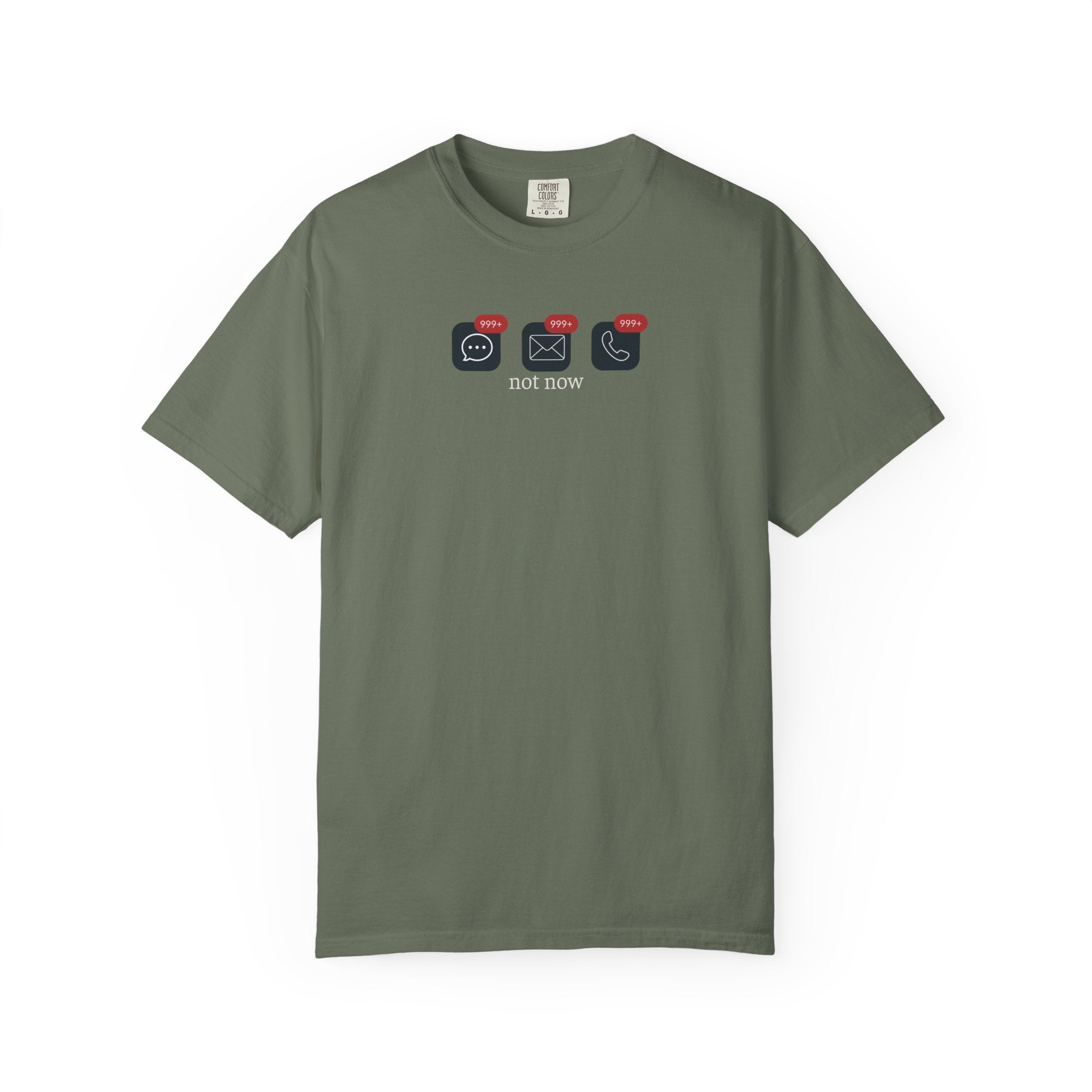 Not Now Notification Shirt, Comfort Colors 1717 Tee, Funny Office Shirt, 999+ Messages Tee, Work Humor T Shirt, Soft Garment Dyed Tee