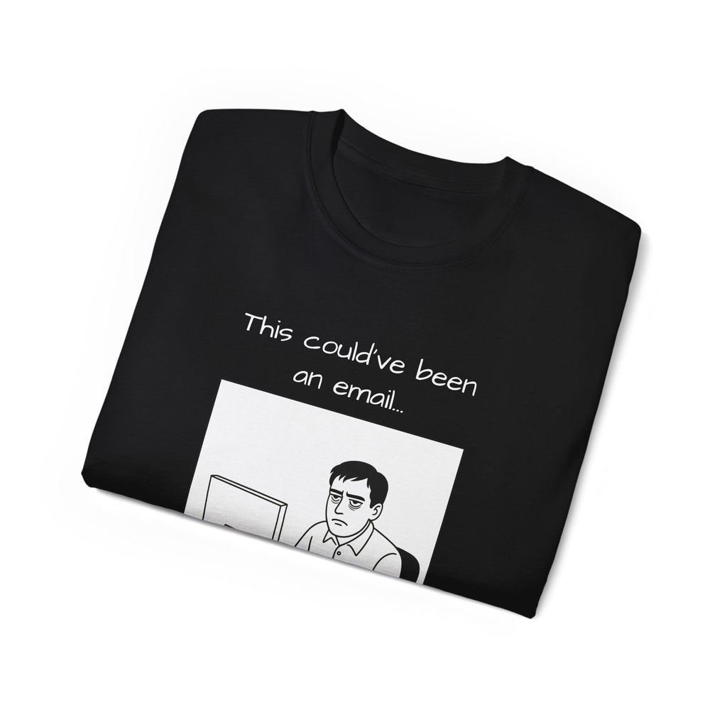 "this could have been an email" manga tee