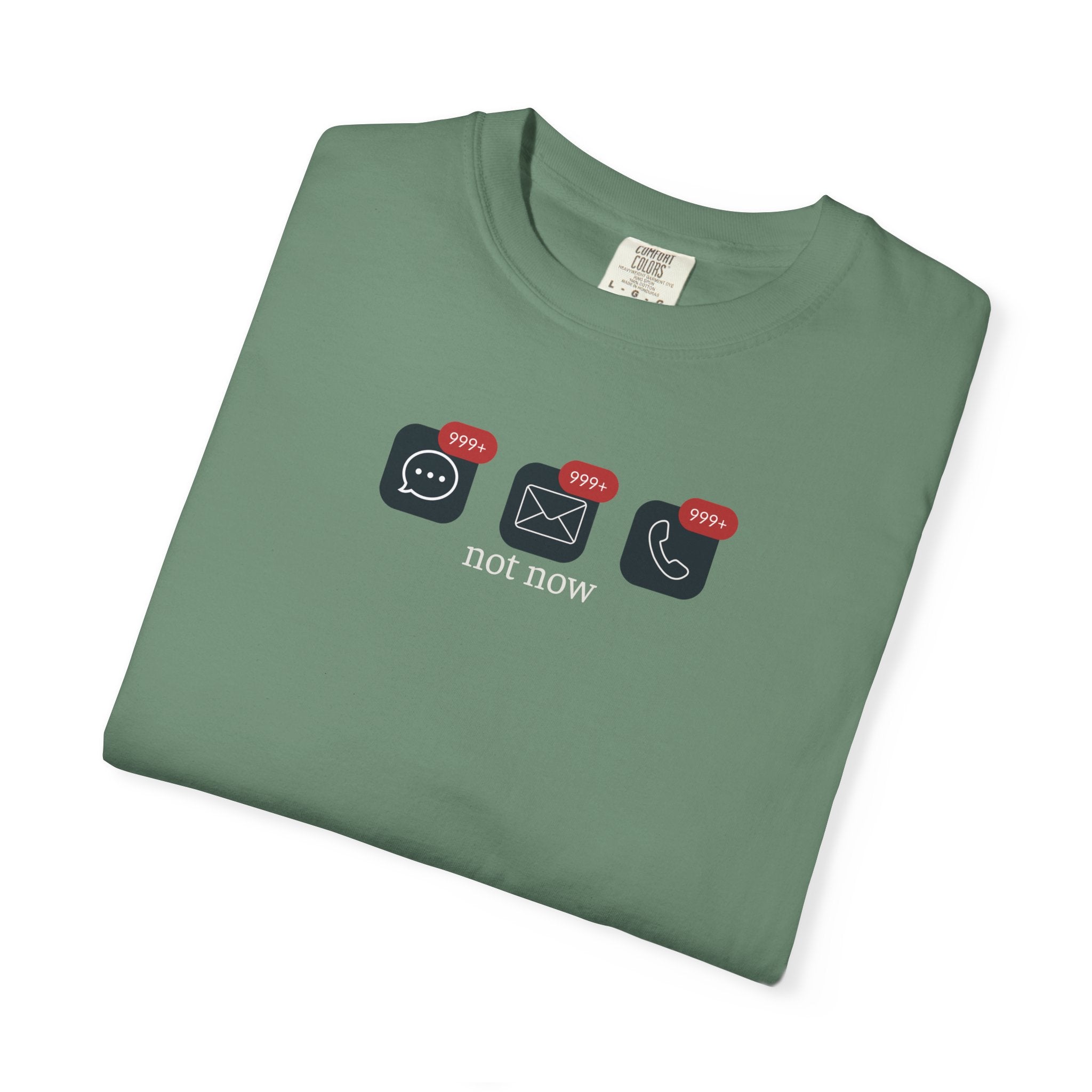 Not Now Notification Shirt, Comfort Colors 1717 Tee, Funny Office Shirt, 999+ Messages Tee, Work Humor T Shirt, Soft Garment Dyed Tee