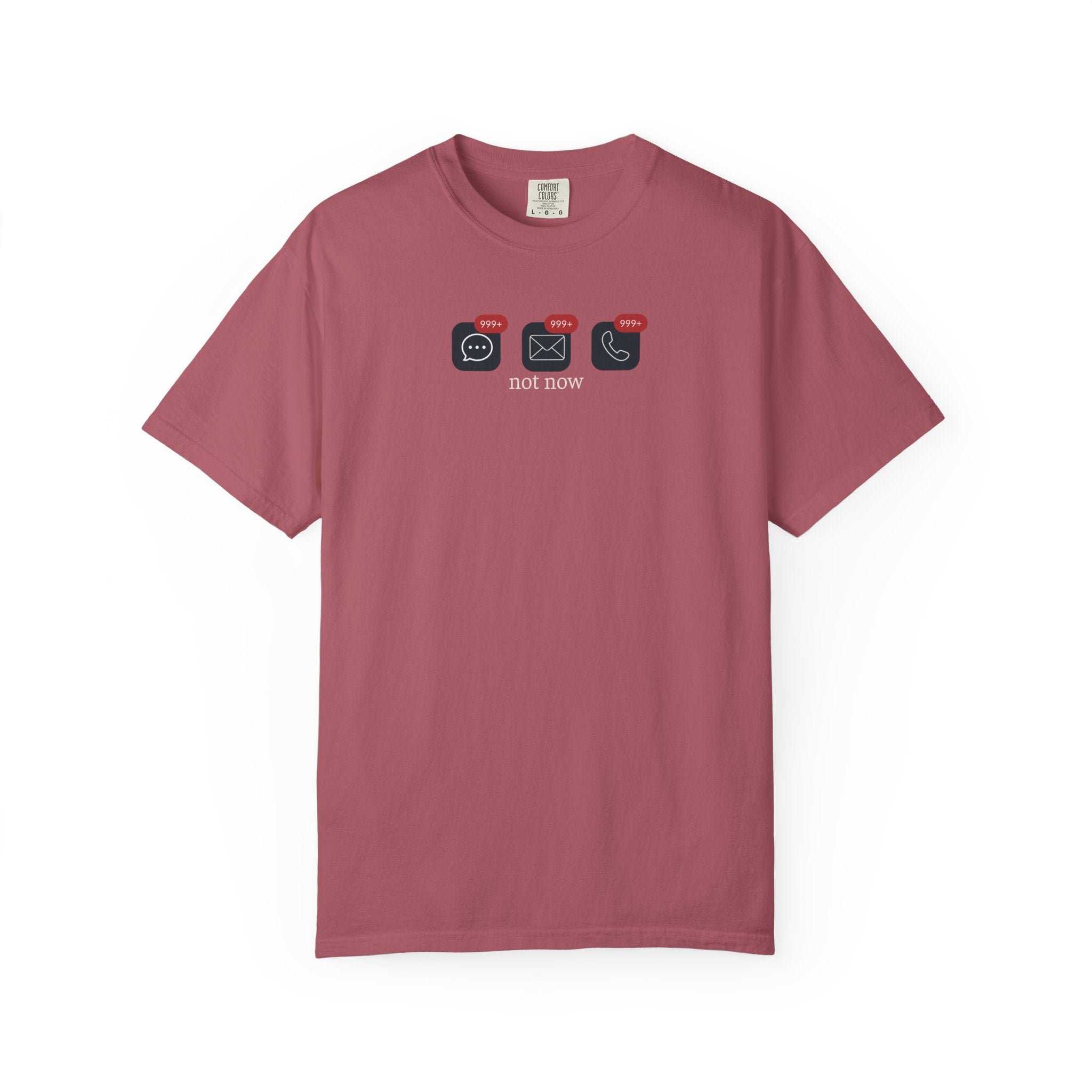 Not Now Notification Shirt, Comfort Colors 1717 Tee, Funny Office Shirt, 999+ Messages Tee, Work Humor T Shirt, Soft Garment Dyed Tee