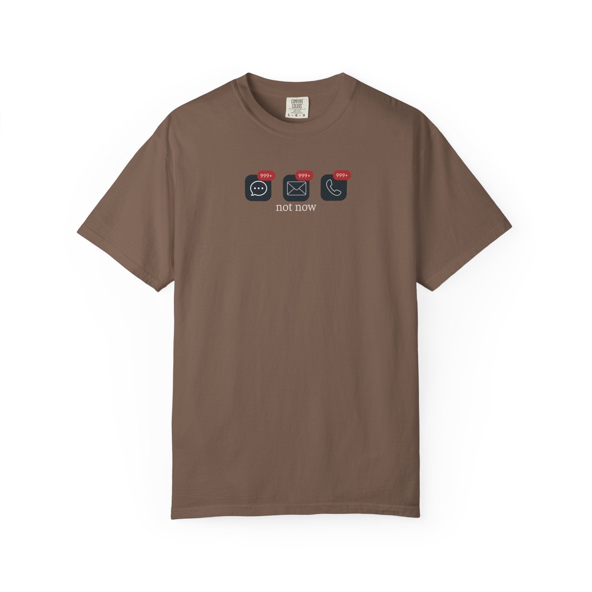 Not Now Notification Shirt, Comfort Colors 1717 Tee, Funny Office Shirt, 999+ Messages Tee, Work Humor T Shirt, Soft Garment Dyed Tee