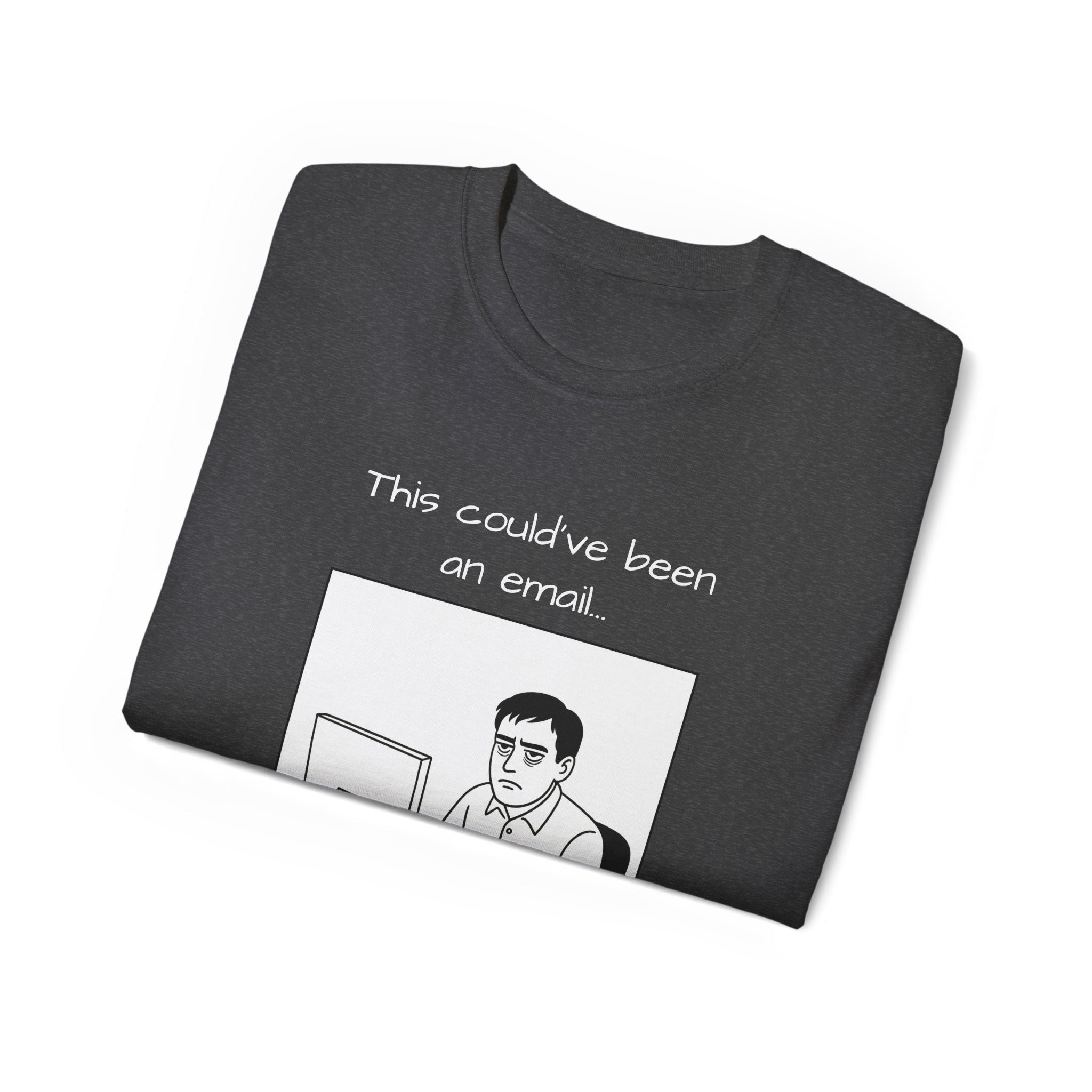 "this could have been an email" manga tee