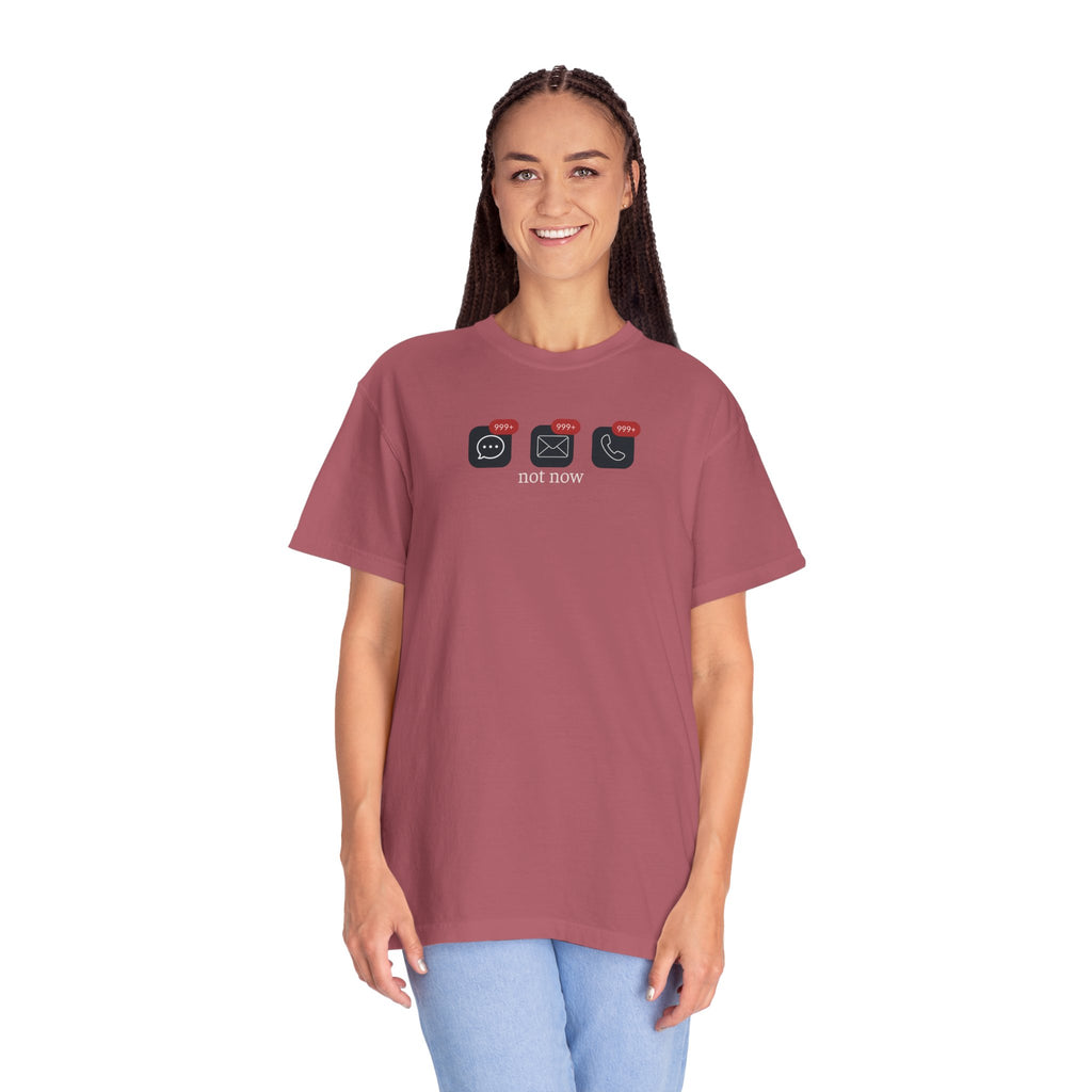 Not Now Notification Shirt, Comfort Colors 1717 Tee, Funny Office Shirt, 999+ Messages Tee, Work Humor T Shirt, Soft Garment Dyed Tee