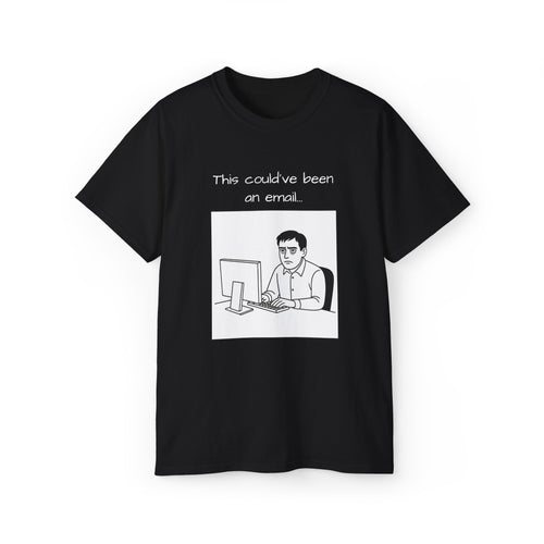 "this could have been an email" manga tee