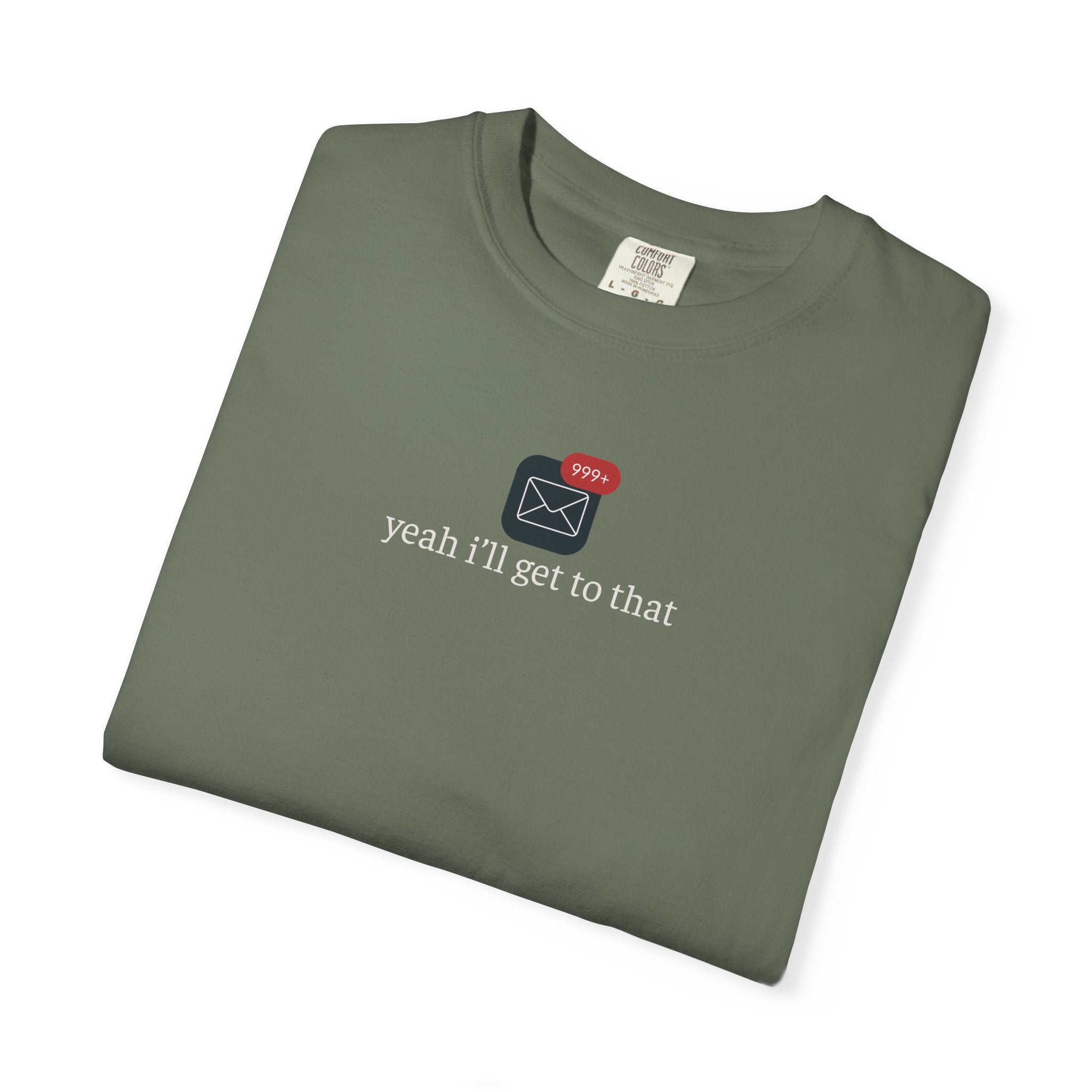 Yeah Ill Get to That Shirt, 999+ Email Tee, Office Humor T-Shirt, Inbox Overload Shirt, Work From Home Apparel
